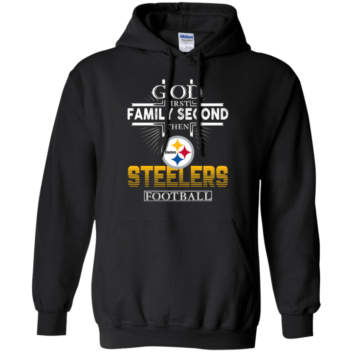 God First Family Second Then Pittsburgh Steelers Football Hoodie