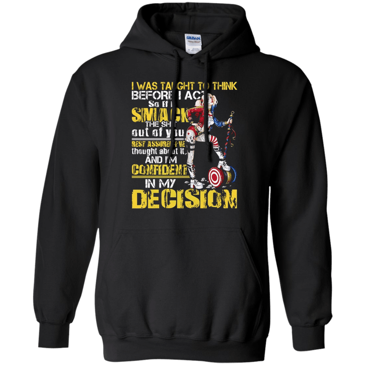 Im confident in my Decision - HARLEY QUINN - I WAS TAUGHT Hoodie