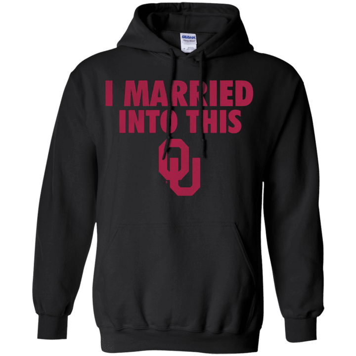 I Married Into This Oklahoma G185 Gildan Pullover Hoodie 8 oz