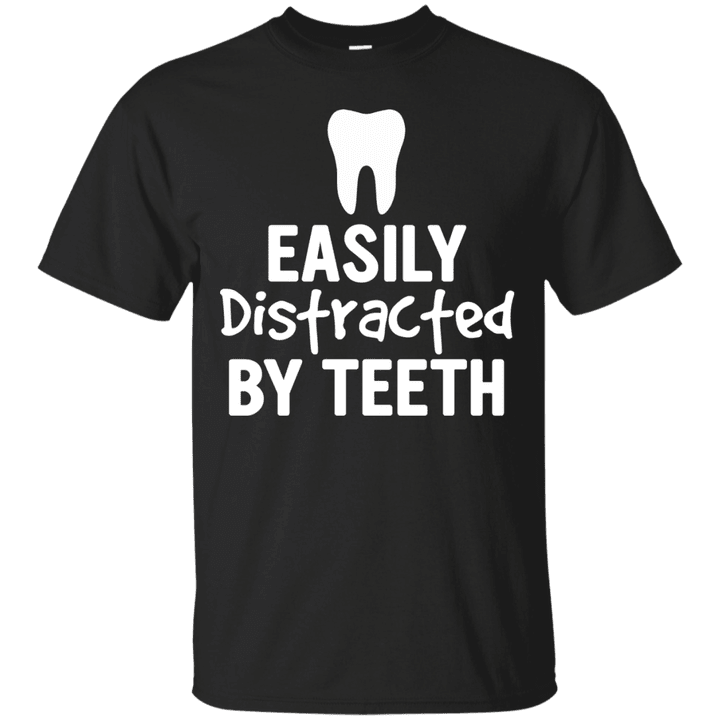 Funny Easily Distracted By Teeth Dental Hygienist T-shirt Ultra Cotton