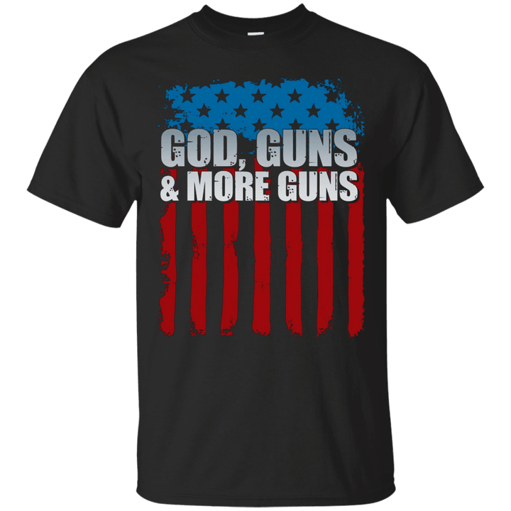 GOD GUNS and MORE GUNS GIFT T-SHIRT 2nd Amendment Gun Right