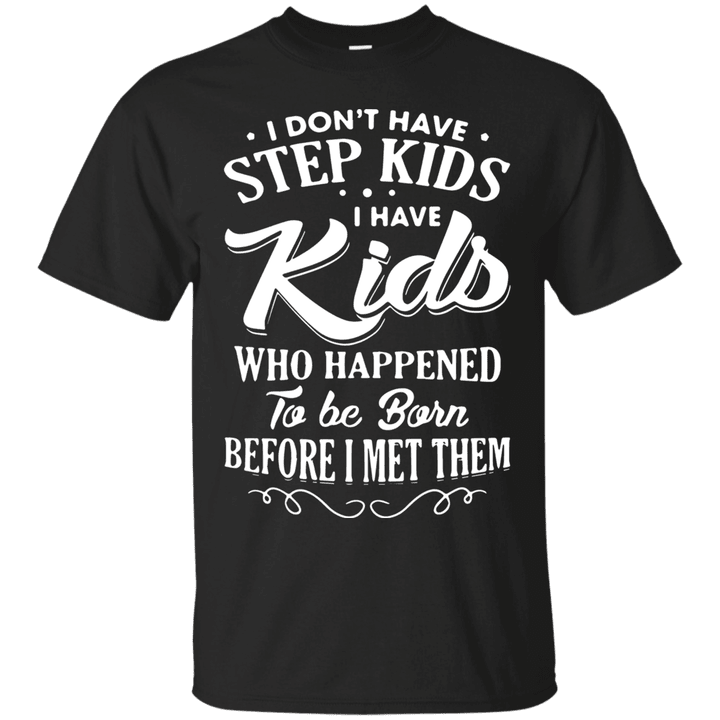 I dont have step kids I have kids who happened to be born before I me
