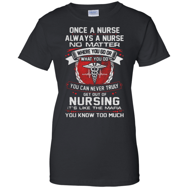 Once A Nurse Always A Nurse No Matter Ladies shirt