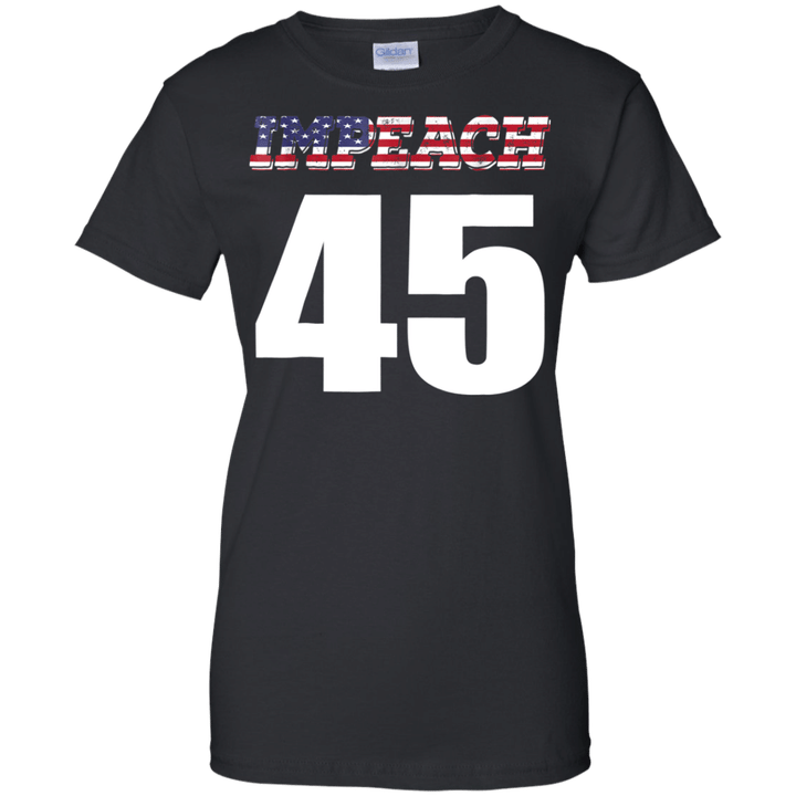 Impeach 45 Shirt Anti Trump Protest Ladies shirt