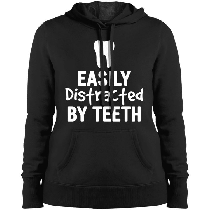 Funny Easily Distracted By Teeth Dental Hygienist T-shirt Hooded Sweat