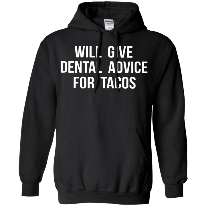 Will give dental advice for tacos Hoodie