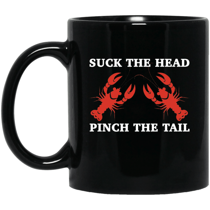 Suck The Head Pinch The Tail Funny Crawfish Mug
