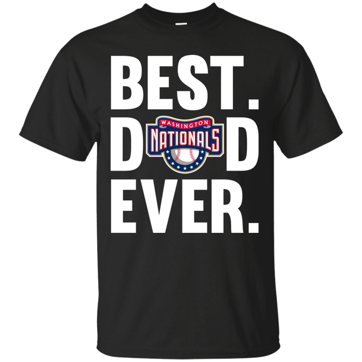 Best Dad Ever Washington Nationals shirt Father Day T shirt