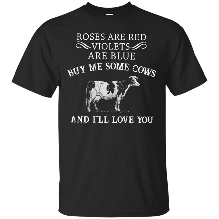 Roses Are Red Violets Are Blue Buy Me Some Cows Shirt T shirt