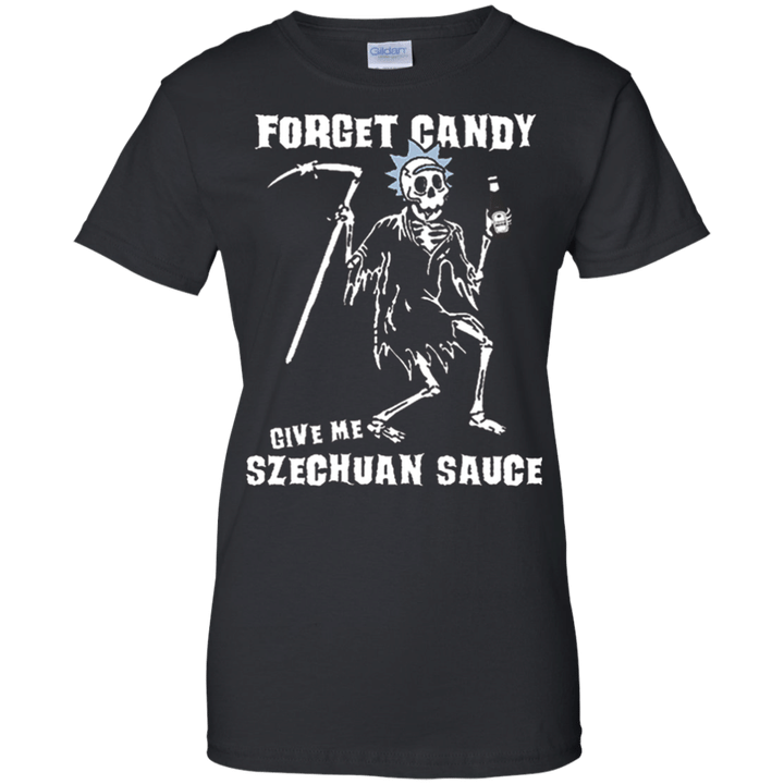 FORGET CANDY give me szchuan sauce Tshirt Ladies shirt