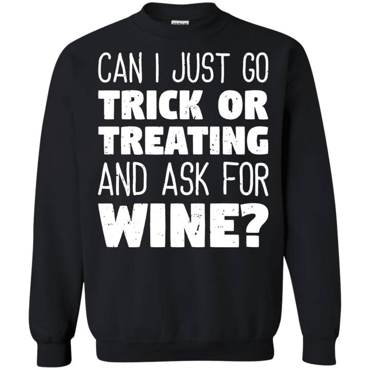 Can I just go trick or treating and ask for wine G180 Gildan Crewneck