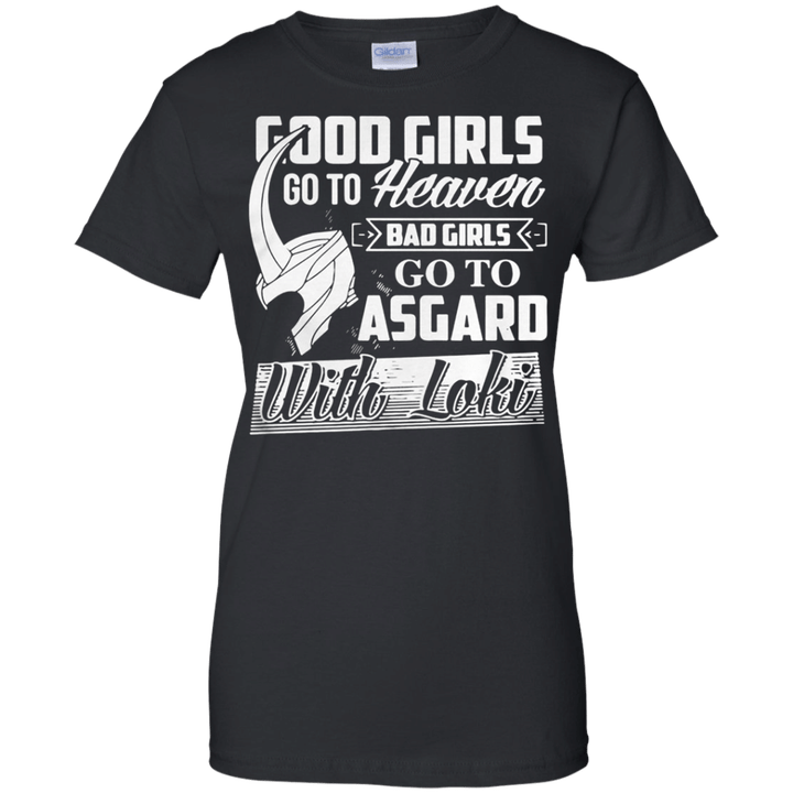 Good girls go to heaven bad girls go to Asgard with Loki Ladies shirt