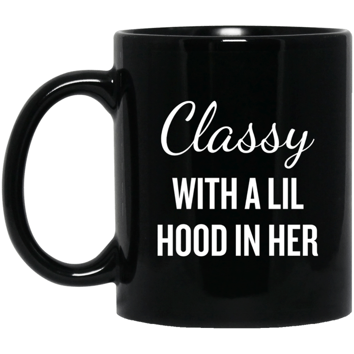 Classy With a Lil Hood In Her Mug