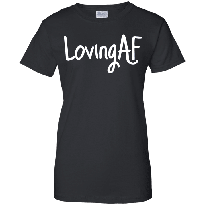 Loving af Ladies shirt