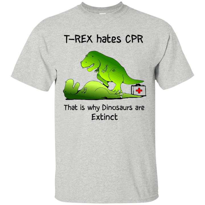 Sad T Rex Shirt T Rex Hates CPR That Is Why Dinosaurs Are Extinct T Sh