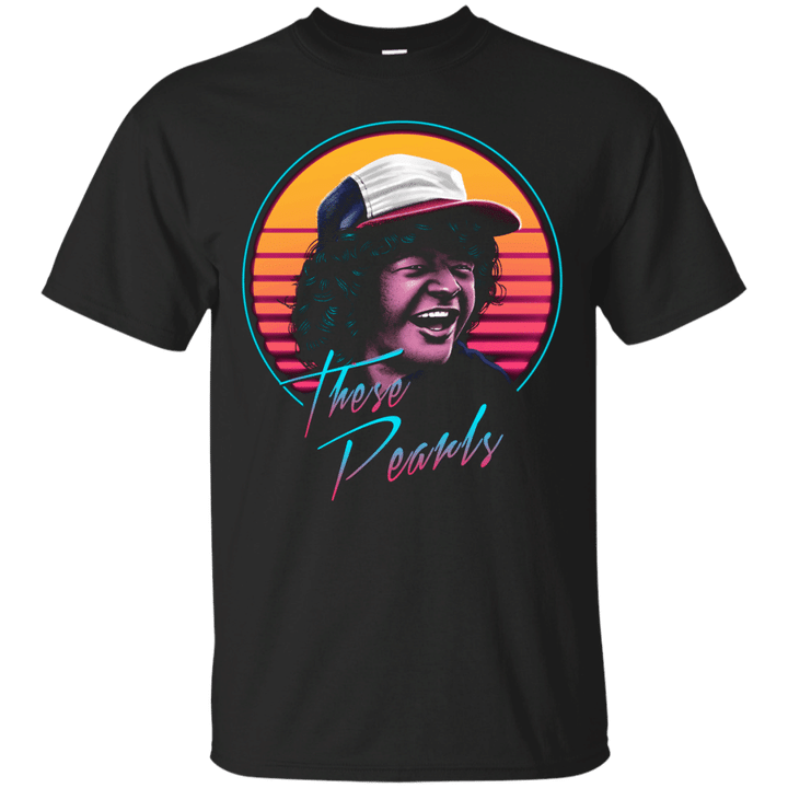 These Pearls - Dustin Stranger Things T shirt