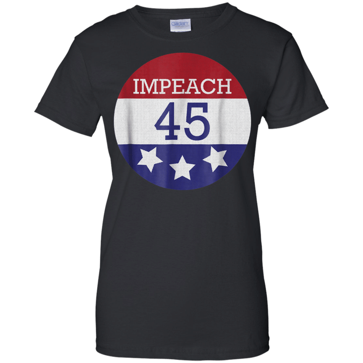 Large 8645 Impeach 45 86 Him Patriotic Button Ladies shirt