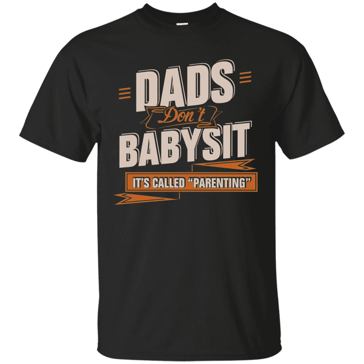 Dads Dont Babysit T-shirt