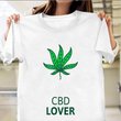 CBD Lover Shirt 420 Pot Leaf Weed T-Shirt Gifts For Your Boss Female