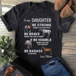 To My Daughter Be Strong When You Are Weak Shirt Horse Graphic Inspired T-Shirt Gifts For Mommy