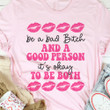 Be A Bad Bitch And A Good Person T-Shirt For Ladies Womens Sayings Shirt Bestie Gift