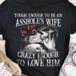 Tough Enough To Be An Asshole's Wife Shirt Sugar Skull Funny T-Shirt Gifts For Wife