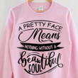 A Pretty Face Means Nothing Without A Beautiful Soul Shirt Sarcastic T-Shirt Sayings For Women