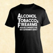 Alcohol Tobacco And Firearms Should Be In A Coviernice Story T-Shirt Funny Mens Shirt