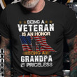 Being Veteran Is An Honor Grandpa Is Priceless T-Shirt Veteran day Shirt Gift For Grandpa
