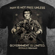 Man Is not Free Unless Government Is Limited Shirt Ronald Reagan Quotes Veteran T-Shirt
