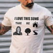Kamala Harris I Love This Song Take Me Home T-Shirt Kamala Vice President Shirt