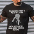 Biden Tell Hunter He Forget To Pick Up His Laptop T-Shirt Anti Biden Shirt Sayings