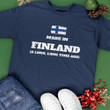 Made In Finland A Long Long Time Ago Shirt Proud Of Finland T-Shirt Finnish Gift Ideas