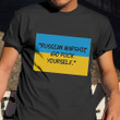 Russian Warship Go F Yourself T-Shirt Stand With Ukraine Apparel Ukraine Shirt Merch