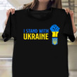 Ukraine T-Shirt I Stand With Ukraine Ukrainian Support Shirt Pray For Ukraine