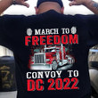March To Freedom Convoy To Dc 2022 T-Shirt Trucker Freedom Convoy Merch Shirt Gift
