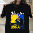 Pray For Ukraine Shirt Joe Biden No War In Ukraine Shirt Clothes