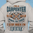 I'm A Carpenter I Don't Stop When I'm Tired Hoodie Best Gifts For Woodworkers Carpenters