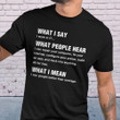 What I Say I Work In It What People Hear Shirt Funny T-Shirt Quotes Gifts For It Guys