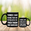 Things I Have Going For Me Resting Bitch Face Mug Funny Sarcastic Sarcasm Mug