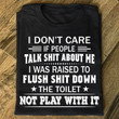 I Don't Care If People Talk Shit About Me T-Shirt Cool Sarcastic Sayings Sarcasm Shirt