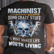 Skull Machinist Because Doing Crazy Stuff T-Shirt Mens Best Gift Ideas For Mechanics