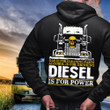 Gas Is For Cleaning Parts Diesel Is For Power Trucker Hoodie Apparel Truck Driver Gift Ideas
