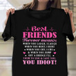 Best Friend Forever Means You Are An Idiot T-Shirt Funny Bff Shirts Gifts For Best Friends