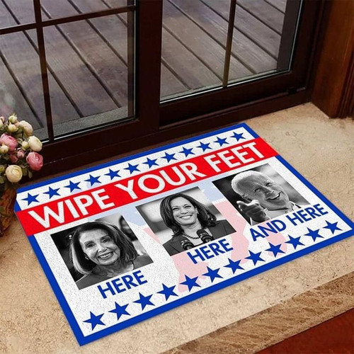 Wipe Your Feet Here Here And Here Doormat Political Anti Pelosi Biden Harris Merchandise