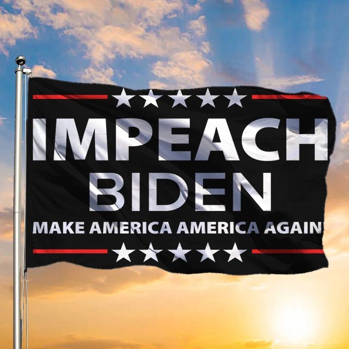 Impeach Biden Make America America Great Again Anti Biden Flag Fight For Trump Save America