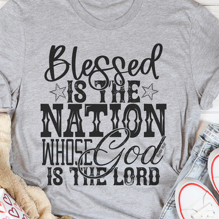 Blessed Is The Nation Whose God Is The Lord T-Shirt Faith Christian Apparel Gift