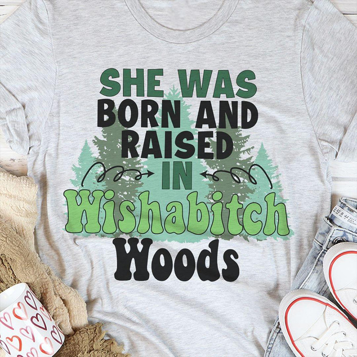 She Was Born And Raised In Wishabitch Wood Shirt Womens Hilarious Fun T-Shirts For Ladies