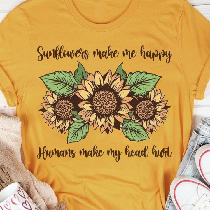 Sunflower Make Me Happy Humans Make My Head Hurt Shirt Funny Gifts For Sunflower Lovers