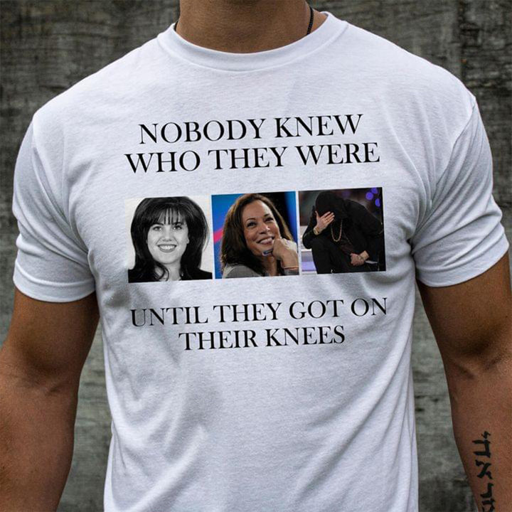 Kamala Harris Nobody Knew Who They Were Until They Got All Their Knees Shirt Mens Womens